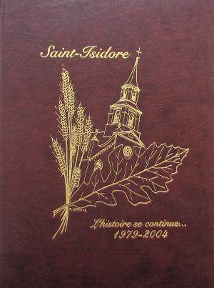 Livre Saint-Isidore L’histoire se continue… 1979-2004